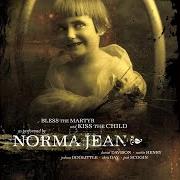 Der musikalische text THE HUMAN FACE, DIVINE von NORMA JEAN ist auch in dem Album vorhanden Bless the martyr and kiss the child (2002)