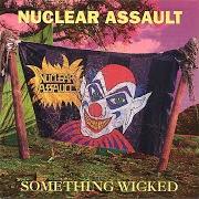 Der musikalische text MADNESS DESCENDS von NUCLEAR ASSAULT ist auch in dem Album vorhanden Something wicked (1993)