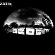 Der musikalische text LOVE LIKE A BOMB von OASIS ist auch in dem Album vorhanden Don't believe the truth (2005)