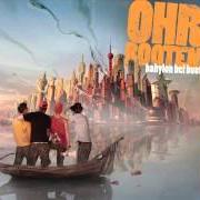 Der musikalische text KEINE PANIK von OHRBOOTEN ist auch in dem Album vorhanden Babylon bei boot (2007)