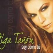 Der musikalische text ME RESISTO von OLGA TAÑÓN ist auch in dem Album vorhanden Soy como tú (2006)