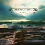 Der musikalische text THE UNKNOWING von OMNIUM GATHERUM ist auch in dem Album vorhanden Beyond (2013)