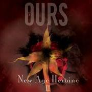 Der musikalische text MADE TO LOVE von OURS ist auch in dem Album vorhanden New age heroine ii (2018)
