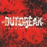 Der musikalische text NO SECOND CHANCES von OUTBREAK ist auch in dem Album vorhanden You make us sick (2004)