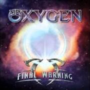Der musikalische text WHEN TOMORROW NEVER COMES von OXYGEN ist auch in dem Album vorhanden Final warning (2012)
