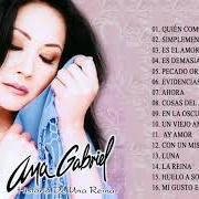 Der musikalische text QUIÉN COMO TÚ von ANA GABRIEL ist auch in dem Album vorhanden Historia de una reina (2005)