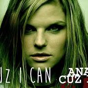 Der musikalische text JUST A GIRL von ANA JOHNSSON ist auch in dem Album vorhanden Cuz i can