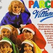 Der musikalische text DIME NIÑO ¿DE QUIEN ERES? von PARCHIS ist auch in dem Album vorhanden Villancicos (1980)