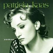 Der musikalische text JE TE DIS VOUS von PATRICIA KAAS ist auch in dem Album vorhanden Je te dis vous (1993)