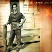 Der musikalische text GONE PIE von PATTI SMITH ist auch in dem Album vorhanden Gung ho (2000)