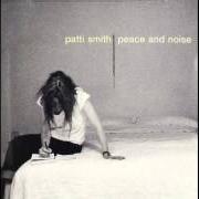 Der musikalische text LAST CALL von PATTI SMITH ist auch in dem Album vorhanden Peace and noise (1997)