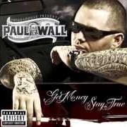 Der musikalische text BANGIN' SCREW von PAUL WALL ist auch in dem Album vorhanden Get money, stay true (2007)