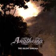 Der musikalische text SUNSET OF THE AGE von ANATHEMA ist auch in dem Album vorhanden The silent enigma (1995)