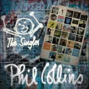 Der musikalische text THAT'S JUST THE WAY IT IS von PHIL COLLINS ist auch in dem Album vorhanden The singles (2016)