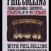 Der musikalische text WHO SAID I WOULD von PHIL COLLINS ist auch in dem Album vorhanden Serious hits... live! (1990)