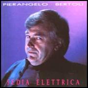Der musikalische text UNA STRADA von PIERANGELO BERTOLI ist auch in dem Album vorhanden Sedia elettrica (1989)