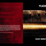 Der musikalische text SPITE & MALICE von PLACEBO ist auch in dem Album vorhanden Black market music (2000)