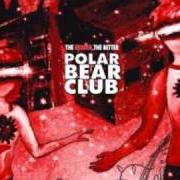 Der musikalische text MOST MISERABLE LIFE von POLAR BEAR CLUB ist auch in dem Album vorhanden The redder, the better - ep (2006)