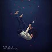 Der musikalische text CROOKED PATH von POLARIS ist auch in dem Album vorhanden The mortal coil (2017)