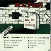 Der musikalische text OUT TO THE BITCHES von POOH-MAN ist auch in dem Album vorhanden Life of a criminal (1992)