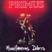 Der musikalische text TIPPI TOES von PRIMUS ist auch in dem Album vorhanden Miscellaneous debris (1992)