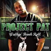 Der musikalische text POWDER von PROJECT PAT ist auch in dem Album vorhanden Walkin' bank roll (2007)