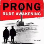 Der musikalische text PROUD DIVISION von PRONG ist auch in dem Album vorhanden Rude awkening (1995)