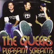Der musikalische text I DON'T WANT YOU HANGING AROUND von THE QUEERS ist auch in dem Album vorhanden Pleasant screams (2002)