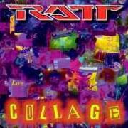 Der musikalische text LOVIN' YOU... FONIC MIX LP VERSION! von RATT ist auch in dem Album vorhanden Collage (1997)