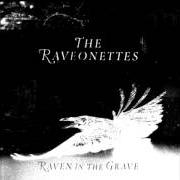 Der musikalische text NO JOY von THE RAVEONETTES ist auch in dem Album vorhanden Raven in the grave (2011)