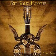 Der musikalische text HEARTACHES AND GREASE von RAY WYLIE HUBBARD ist auch in dem Album vorhanden Snake farm (2006)