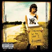 Der musikalische text DISAPPEAR von RECOVER ist auch in dem Album vorhanden This may be the year i disappear (2004)