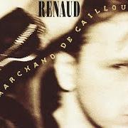 Der musikalische text MARCHAND DE CAILLOUX von RENAUD ist auch in dem Album vorhanden Marchand de cailloux (1991)