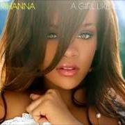 Der musikalische text IF IT'S LOVIN' THAT YOU WANT (PART 2) von RIHANNA ist auch in dem Album vorhanden A girl like me (2006)