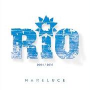 Der musikalische text COME TI VA von RIO ist auch in dem Album vorhanden Mareluce (2015)
