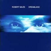 Der musikalische text IN THE DAWN von ROBERT MILES ist auch in dem Album vorhanden Dreamland (1996)