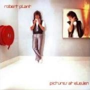 Der musikalische text PLEDGE PIN von ROBERT PLANT ist auch in dem Album vorhanden Pictures at eleven (1982)