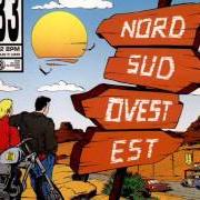 Der musikalische text NORD SUD OVEST EST von 883 ist auch in dem Album vorhanden Nord sud ovest est (1993)
