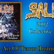 Der musikalische text ACT OF TERROR von SALEM ist auch in dem Album vorhanden Collective demise (2002)