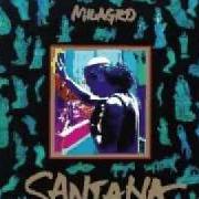 Der musikalische text GYPSY/ GRAJONCA von SANTANA ist auch in dem Album vorhanden Milagro (1992)