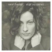 Der musikalische text TETHER von SARAH HARMER ist auch in dem Album vorhanden All of our names (2004)
