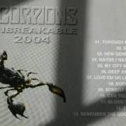 Der musikalische text LOVE 'EM OR LEAVE 'EM von SCORPIONS ist auch in dem Album vorhanden Unbreakable (2004)