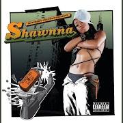 Der musikalische text MY CHICAGO (PART 2) von SHAWNNA ist auch in dem Album vorhanden Worth tha weight (2004)