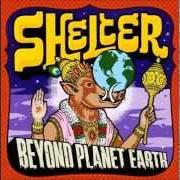 Der musikalische text HELPLESS von SHELTER ist auch in dem Album vorhanden Beyond planet earth (1997)