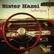 Der musikalische text THE SADDEST SONG (NOT COMING HOME) von SISTER HAZEL ist auch in dem Album vorhanden Heartland highway (2010)