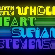 Der musikalische text WITH MY WHOLE HEART von SUFJAN STEVENS ist auch in dem Album vorhanden Love yourself / with my whole heart (2019)