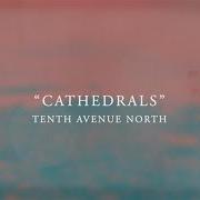 Der musikalische text ALL THE EARTH IS HOLY GROUND von TENTH AVENUE NORTH ist auch in dem Album vorhanden Cathedrals (2014)
