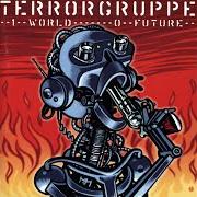 Der musikalische text VIDEOKAMERA von TERRORGRUPPE ist auch in dem Album vorhanden 1 world - 0 future (2000)
