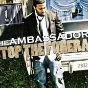 Der musikalische text BRING YOU OUT von THE AMBASSADOR ist auch in dem Album vorhanden Stop the funeral (2011)