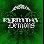 Der musikalische text BE WHAT YOU WANT von THE ANSWER ist auch in dem Album vorhanden Everyday demons (2009)